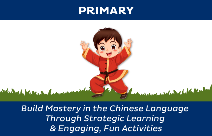 Yue Xue Le Primary School Curriculum - Build Mastery in the Chinese Language Through Strategic Learning & Engaging, Fun Activities